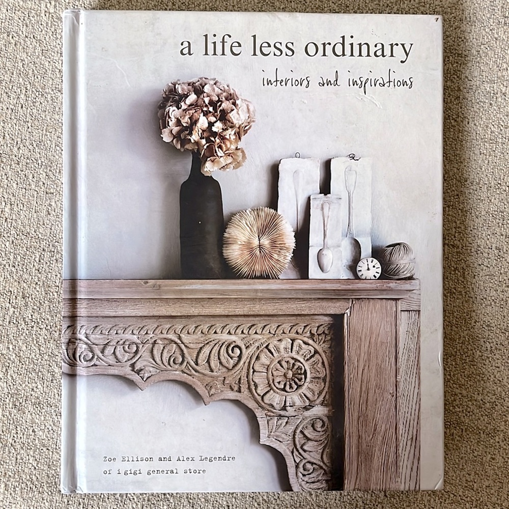 A Life Less Ordinary: Interiors and Inspirations Book